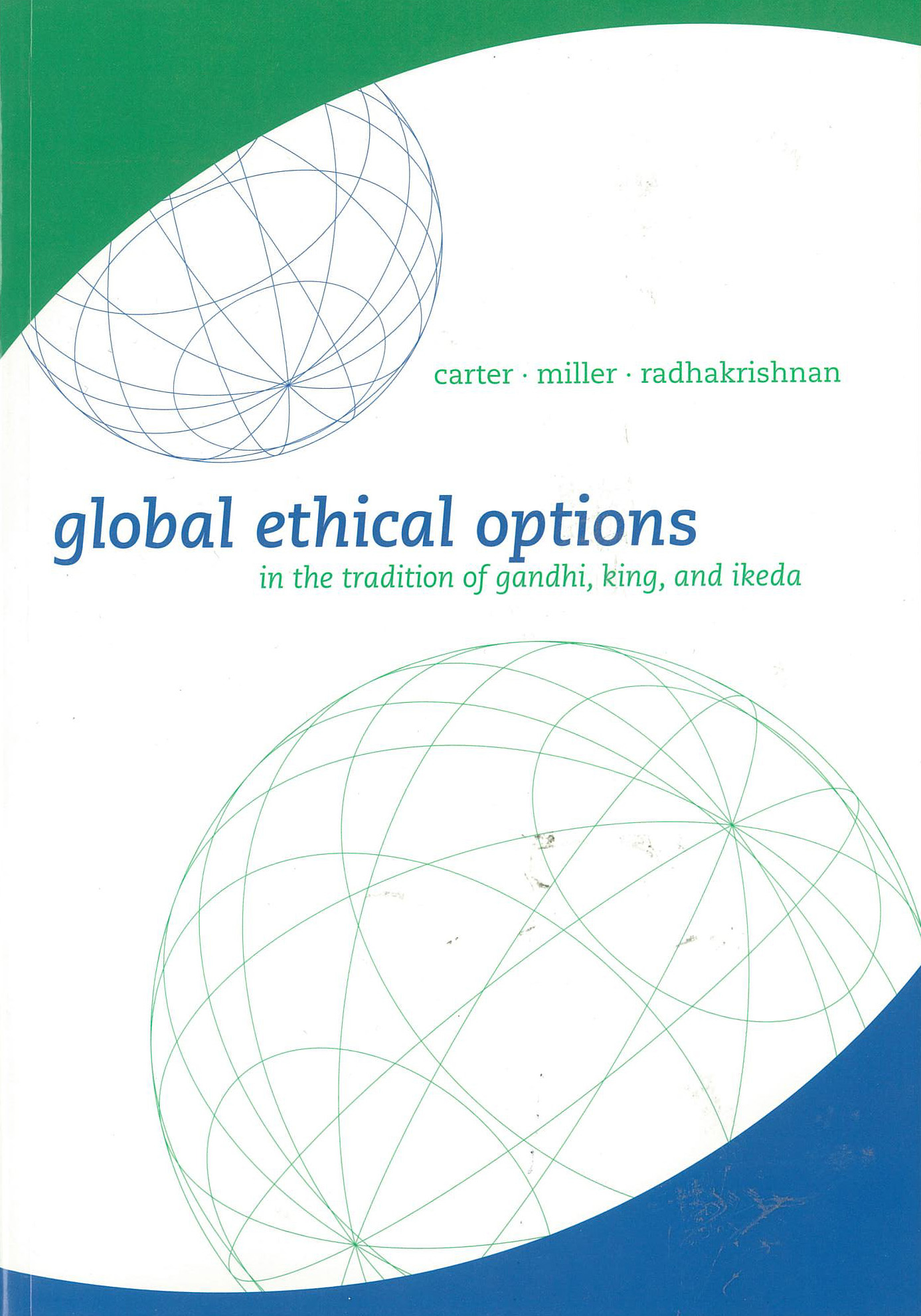Global Ethical Options: In the tradition of Gandhi, King and Ikeda