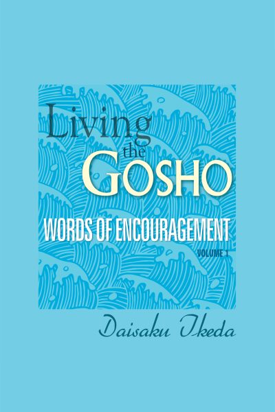 Living the Gosho: Words of Encouragement Vol. 1